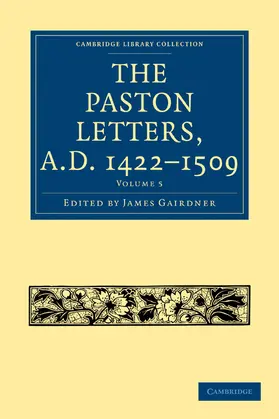 Gairdner |  The Paston Letters, A.D. 1422 1509 | Buch |  Sack Fachmedien