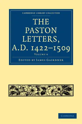Gairdner |  The Paston Letters, A.D. 1422 1509 | Buch |  Sack Fachmedien