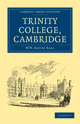 Rouse Ball |  Trinity College, Cambridge | Buch |  Sack Fachmedien