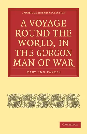 Parker |  A Voyage Round the World, in the Gorgon Man of War; Captain John Parker | Buch |  Sack Fachmedien