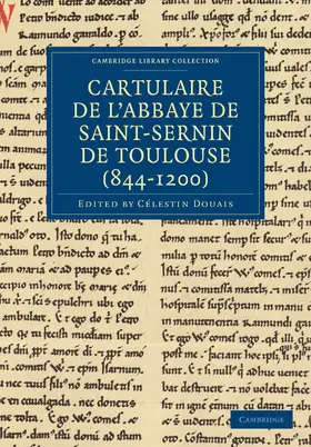 Douais |  Cartulaire de L'Abbaye de Saint-Sernin de Toulouse (844-1200) | Buch |  Sack Fachmedien