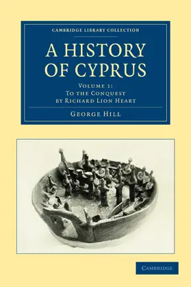 Hill |  A History of Cyprus - Volume 1 | Buch |  Sack Fachmedien