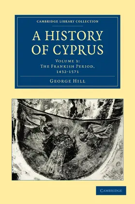 Hill |  A History of Cyprus - Volume 3 | Buch |  Sack Fachmedien