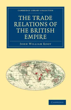 Root |  The Trade Relations of the British Empire | Buch |  Sack Fachmedien