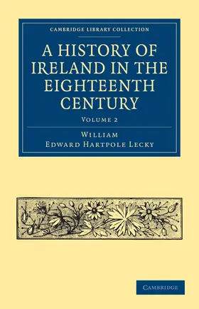 Lecky |  A History of Ireland in the Eighteenth Century - Volume 2 | Buch |  Sack Fachmedien