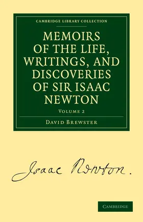 Brewster |  Memoirs of the Life, Writings, and Discoveries of Sir Isaac Newton - Volume 2 | Buch |  Sack Fachmedien