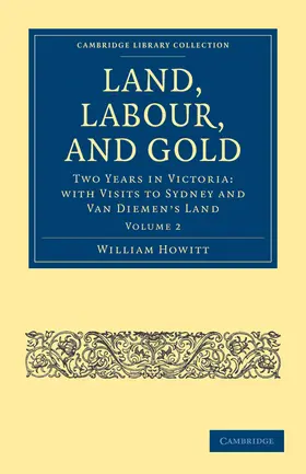 Howitt |  Land, Labour, and Gold - Volume 2 | Buch |  Sack Fachmedien
