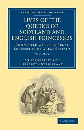 Strickland |  Lives of the Queens of Scotland and English Princesses - Volume 2 | Buch |  Sack Fachmedien