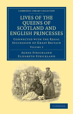 Strickland |  Lives of the Queens of Scotland and English Princesses | Buch |  Sack Fachmedien
