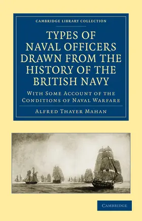 Mahan |  Types of Naval Officers Drawn from the History of the British Navy | Buch |  Sack Fachmedien