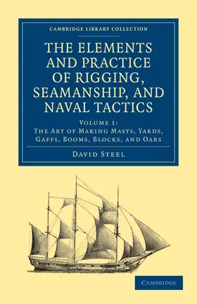 Steel |  The Elements and Practice of Rigging, Seamanship, and Naval Tactics | Buch |  Sack Fachmedien