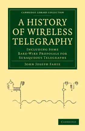 Fahie |  A History of Wireless Telegraphy | Buch |  Sack Fachmedien