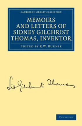 Thomas / Burnie |  Memoirs and Letters of Sidney Gilchrist Thomas, Inventor | Buch |  Sack Fachmedien