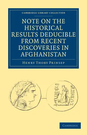 Prinsep |  Note on the Historical Results Deducible From Recent Discoveries in             Afghanistan | Buch |  Sack Fachmedien