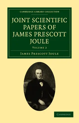 Joule |  Joint Scientific Papers of James Prescott Joule - Volume             2 | Buch |  Sack Fachmedien