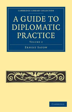 Satow |  A Guide to Diplomatic Practice - Volume 2 | Buch |  Sack Fachmedien