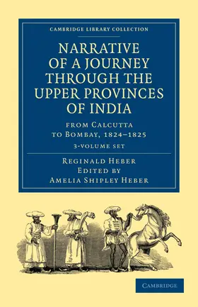 Heber |  Narrative of a Journey through the Upper Provinces of India, from Calcutta to Bombay, 1824-1825 3 Volume Set | Buch |  Sack Fachmedien