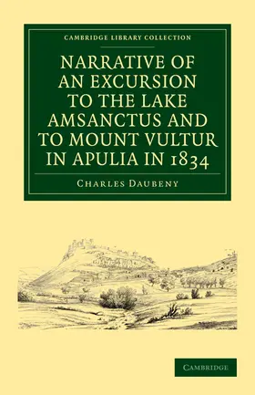 Daubeny |  Narrative of an Excursion to the Lake Amsanctus and to Mount Vultur in Apulia in 1834 | Buch |  Sack Fachmedien