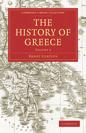Curtius / Ward |  The History of Greece - Volume 4 | Buch |  Sack Fachmedien