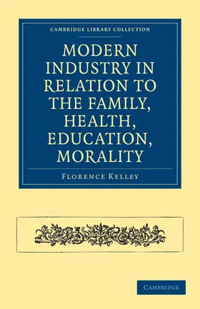 Kelley |  Modern Industry in Relation to the Family, Health, Education, Morality | Buch |  Sack Fachmedien