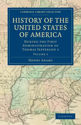 Adams |  History of the United States of America - Volume 1 | Buch |  Sack Fachmedien