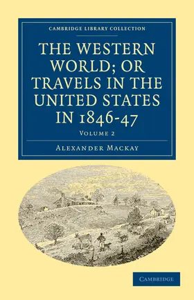 Mackay |  The Western World; or Travels in the United States in 1846-47 -             Volume 2 | Buch |  Sack Fachmedien