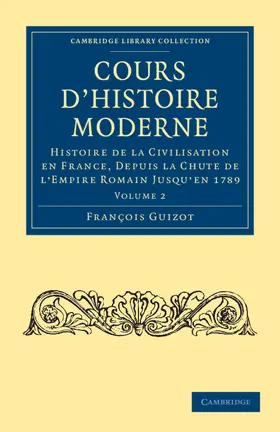 Guizot |  Cours D'Histoire Moderne - Volume 2 | Buch |  Sack Fachmedien