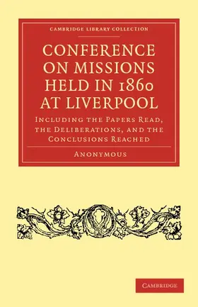 Anonymous |  Conference on Missions Held in 1860 at Liverpool | Buch |  Sack Fachmedien