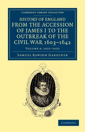 Gardiner |  History of England from the Accession of James I to the Outbreak of the Civil War, 1603 1642 | Buch |  Sack Fachmedien