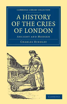 Hindley |  A History of the Cries of London | Buch |  Sack Fachmedien