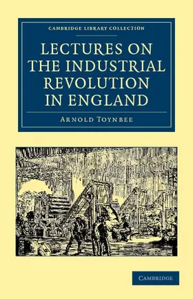 Toynbee |  Lectures on the Industrial Revolution in England | Buch |  Sack Fachmedien