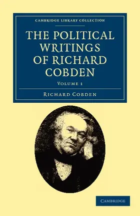 Cobden |  The Political Writings of Richard Cobden - Volume 1 | Buch |  Sack Fachmedien