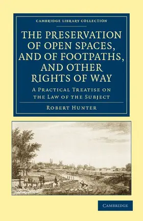 Hunter |  The Preservation of Open Spaces, and of Footpaths, and Other Rights of Way | Buch |  Sack Fachmedien
