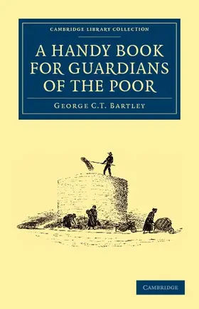 Bartley |  A   Handy Book for Guardians of the Poor | Buch |  Sack Fachmedien