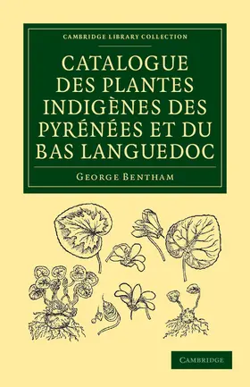 Bentham |  Catalogue des plantes indigènes des Pyrénées et du Bas             Languedoc | Buch |  Sack Fachmedien