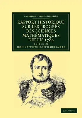 Delambre |  Rapport historique sur les progrès des sciences mathématiques depuis             1789, et sur leur état actuel | Buch |  Sack Fachmedien