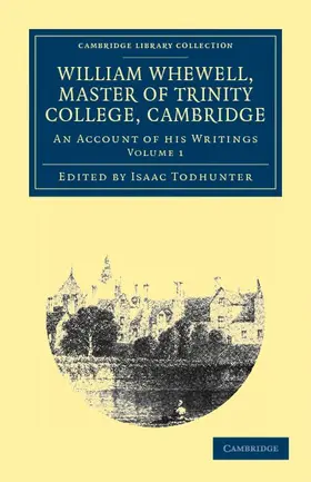 Whewell / Todhunter |  William Whewell, D.D., Master of Trinity College, Cambridge - Volume 1 | Buch |  Sack Fachmedien