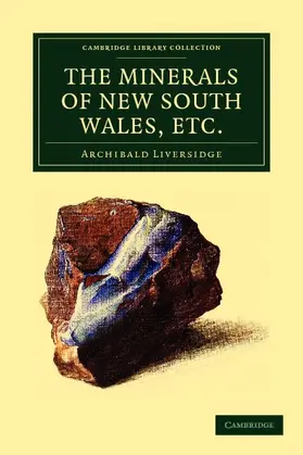 Liversidge |  The Minerals of New South Wales, Etc. | Buch |  Sack Fachmedien