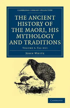 White |  The Ancient History of the Maori, His Mythology and Traditions - Volume 5 | Buch |  Sack Fachmedien