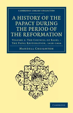 Creighton |  A History of the Papacy During the Period of the Reformation - Volume 2 | Buch |  Sack Fachmedien