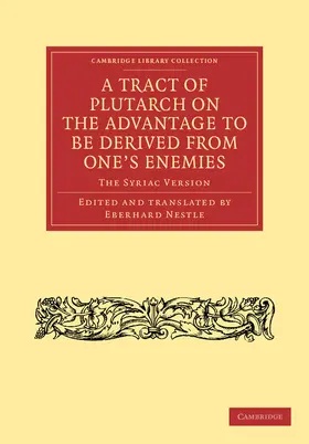  A Tract of Plutarch on the Advantage to Be Derived from One's Enemies (de Capienda Ex Inimicis Utilitate) | Buch |  Sack Fachmedien