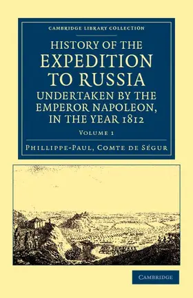S. Gur / Ségur / Segur |  History of the Expedition to Russia, Undertaken by the Emperor Napoleon, in the Year 1812 | Buch |  Sack Fachmedien
