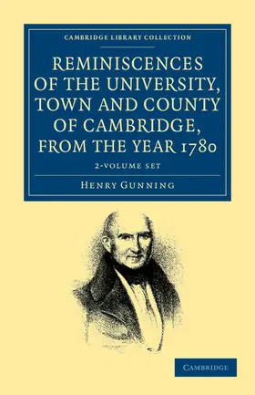 Gunning |  Reminiscences of the University, Town and County of Cambridge, from the Year 1780 2 Volume Set | Buch |  Sack Fachmedien