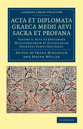 Miklosich / M. Ller / Müller |  ACTA Et Diplomata Graeca Medii Aevi Sacra Et Profana | Buch |  Sack Fachmedien