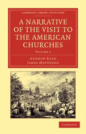 Reed / Matheson |  A Narrative of the Visit to the American Churches - Volume 2 | Buch |  Sack Fachmedien