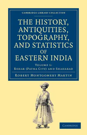 Martin |  The History, Antiquities, Topography, and Statistics of Eastern India - Volume 1 | Buch |  Sack Fachmedien