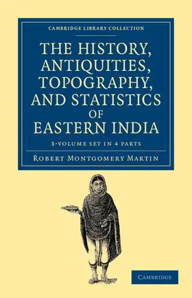 Martin |  The History, Antiquities, Topography, and Statistics of Eastern India 3 Volume Set | Buch |  Sack Fachmedien