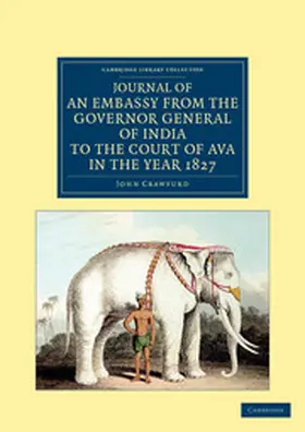 Crawfurd |  Journal of an Embassy from the Governor General of India to the Court of Ava, in the Year 1827 | Buch |  Sack Fachmedien