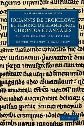 Trokelowe / Riley / Blaneforde |  Johannis de Trokelowe Et Henrici de Blaneforde Chronica Et Annales | Buch |  Sack Fachmedien