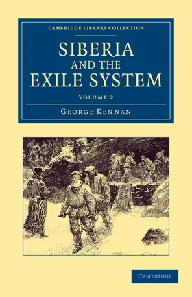 Kennan |  Siberia and the Exile System - Volume 2 | Buch |  Sack Fachmedien